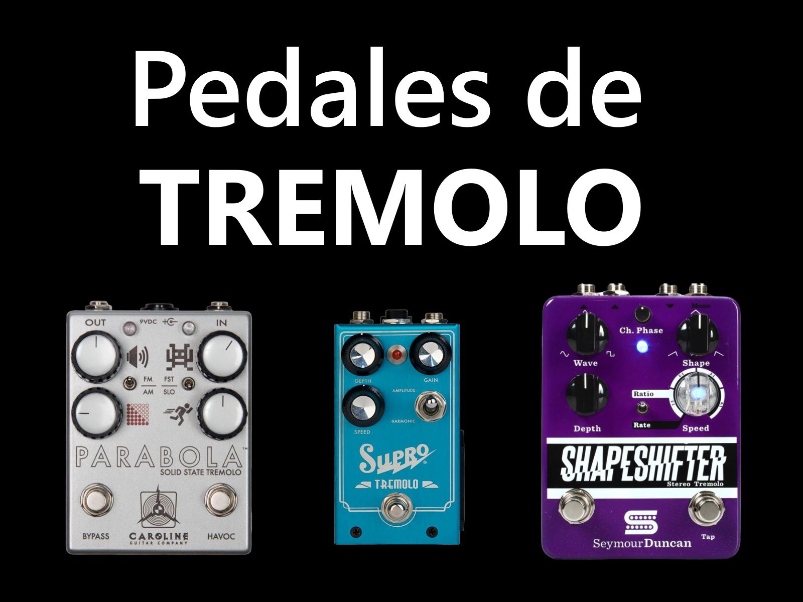 pedales tremolo guitarra