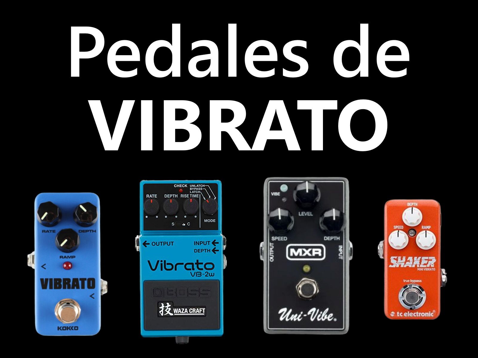 pedales vibrato guitarra